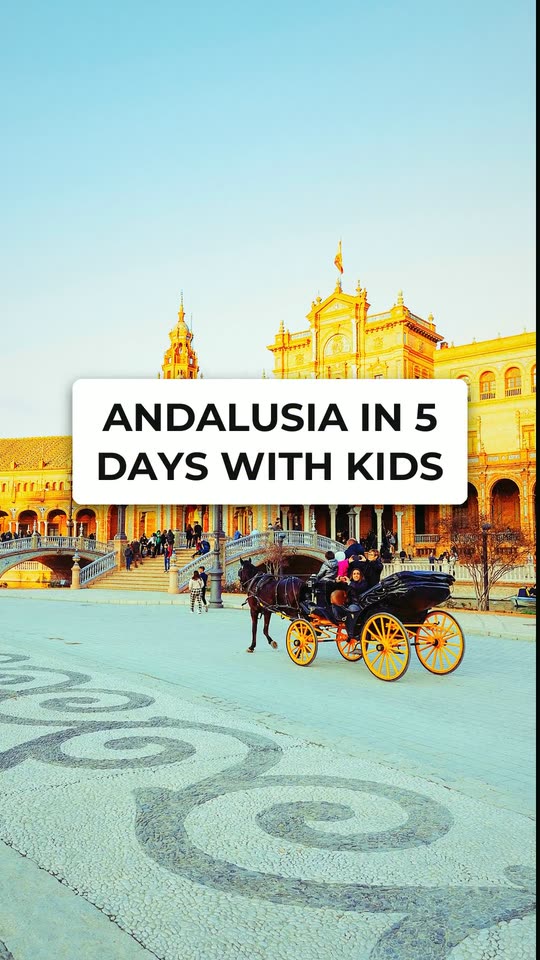 Andalusia in 5 days with kids: a day-by-day plan