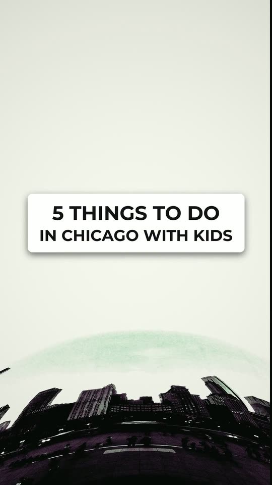 5 things to do in Chicago with kids