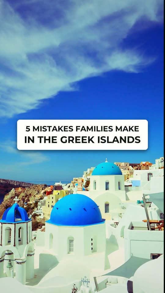 5 mistakes families make in the Greek islands