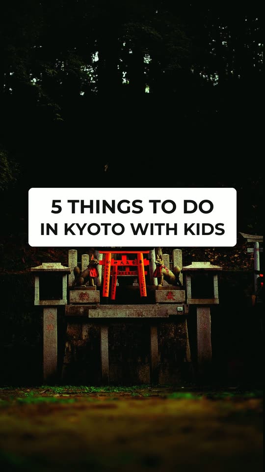 5 things to do in Kyoto with kids