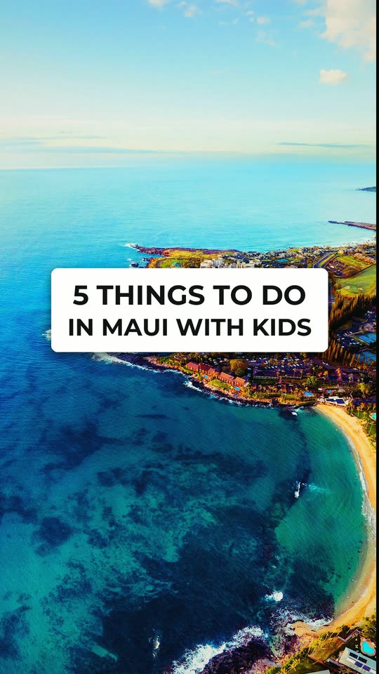 5 things to do in Maui with kids