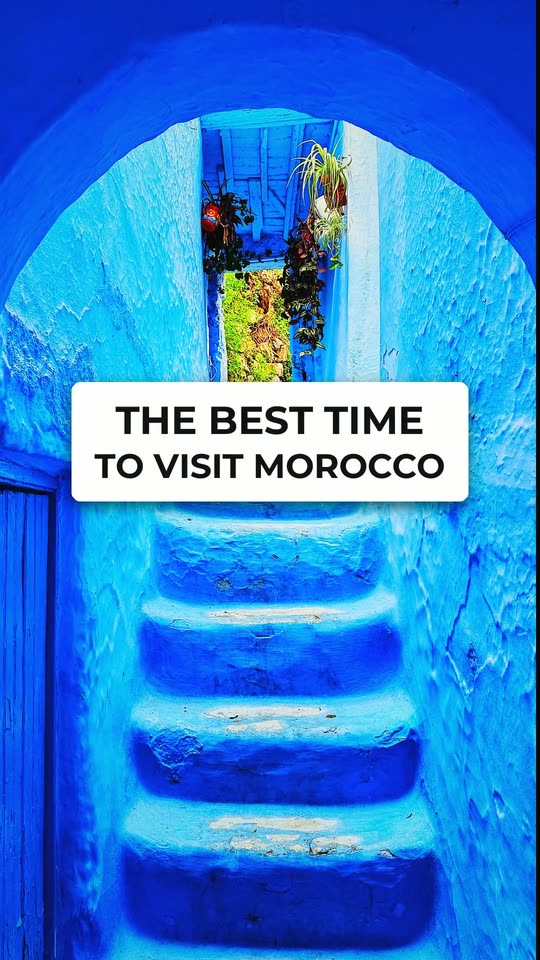 Best time to visit Morocco, season by season