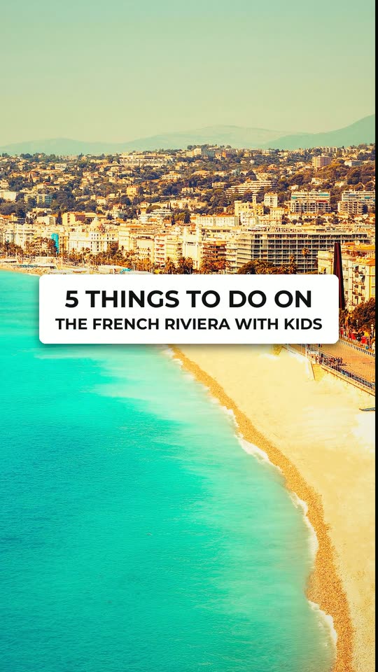 5 things to do on the French Riviera with kids