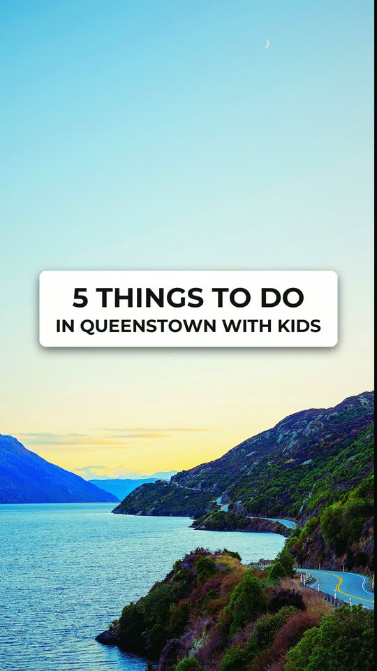 5 things to do in Queenstown with kids