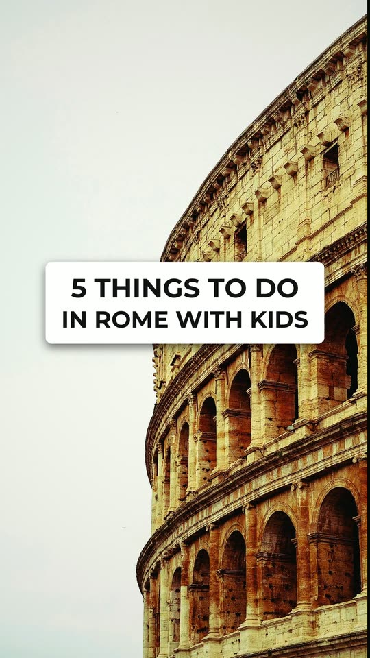 5 things to do in Rome with kids
