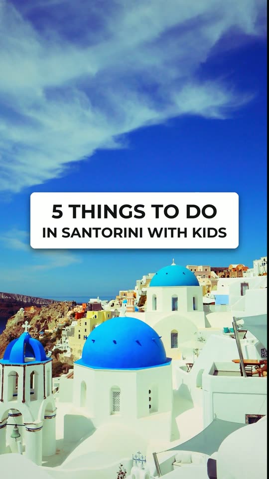 5 things to do in Santorini with kids
