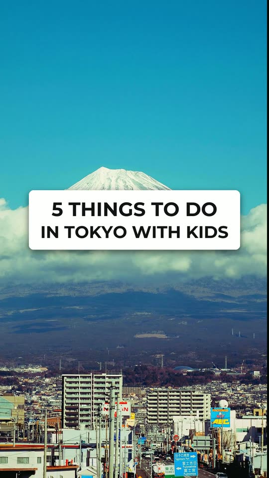 5 things to do in Tokyo with kids