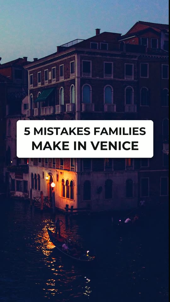 5 mistakes families make in Venice